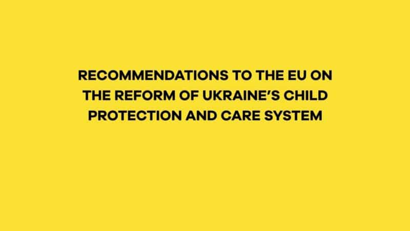 Recommendations to the EU on the reform of Ukraine’s child protection and care system